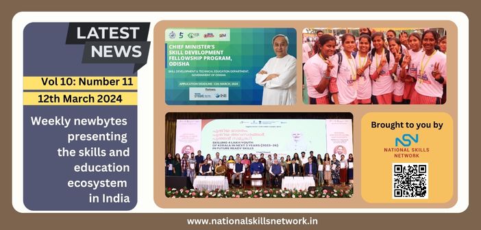 Weekly Newsbytes from NSN on skill development and education – 12th March 2024