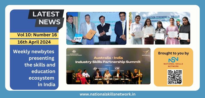Weekly newsbytes on skill development and education - 16th April 2024
