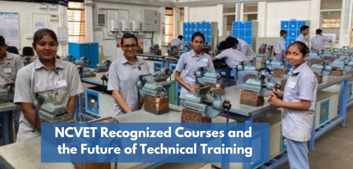 NCVET Recognized Courses and the Future of Technical Training