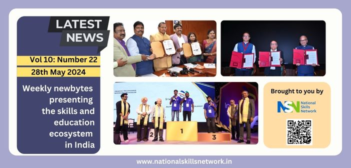 Weekly newsbytes on skill development and education - 28th May 2024