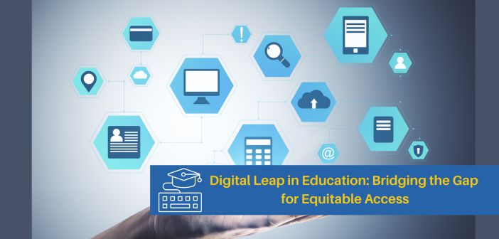 Digital Leap in Education Bridging the Gap for Equitable Access