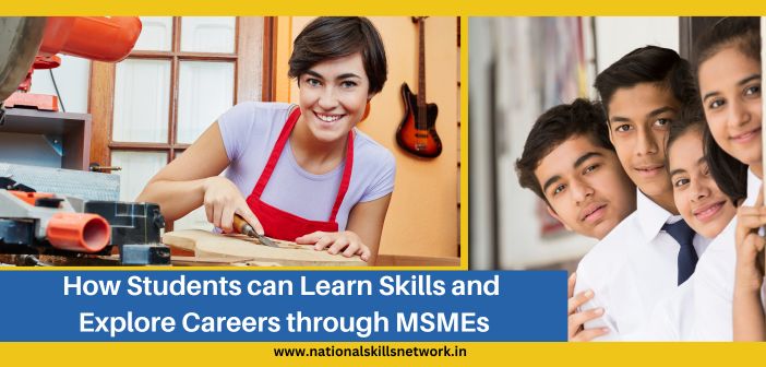 How Students can Learn Skills and Explore Careers through MSMEs