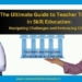 The Ultimate Guide to Teacher Training in Skill Education Navigating Challenges and Embracing Change