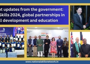 Recent updates from the government WorldSkills 2024, global partnerships in skill development and education
