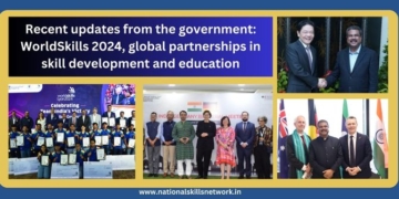 Recent updates from the government WorldSkills 2024, global partnerships in skill development and education