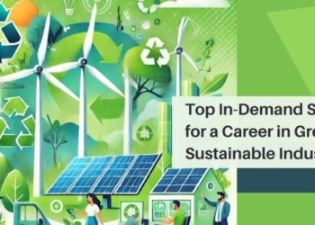 Top In-Demand Skills for a Career in Green and Sustainable Industries