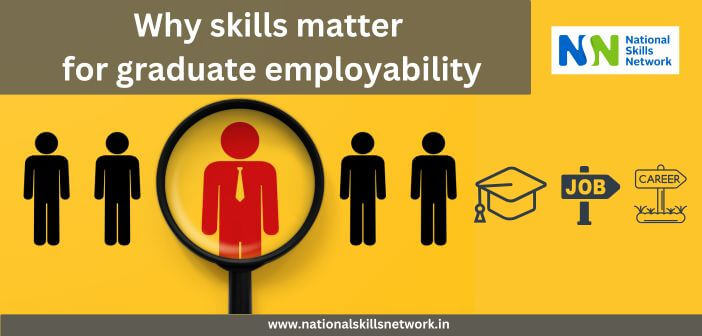 Why skills matter for graduate employability