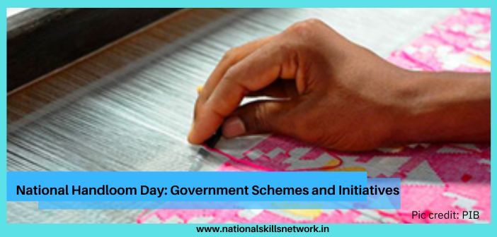 National Handloom Day Government Schemes and Initiatives