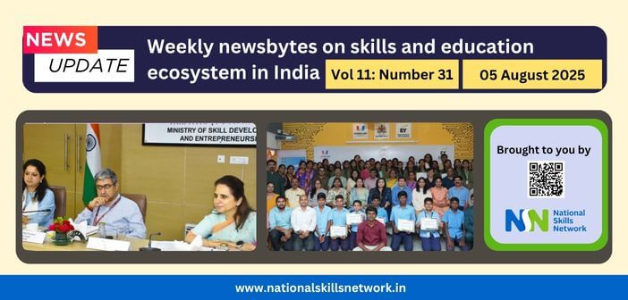 Weekly Newsbytes from NSN on skill development and education – 05 August 2025
