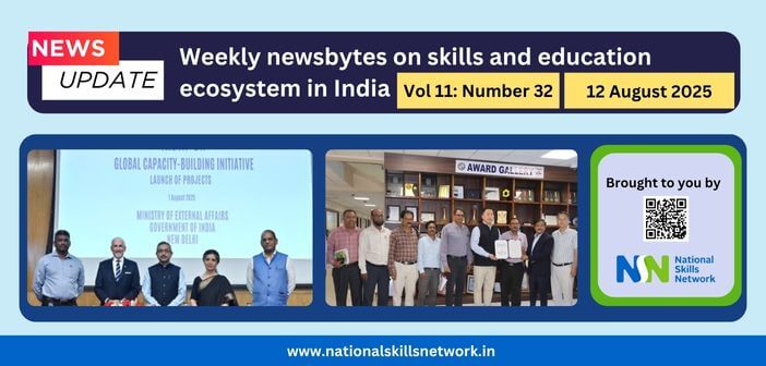 Weekly Newsbytes from NSN on skill development and education – 12 August 2025