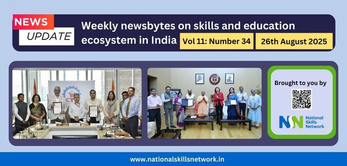 Weekly Newsbytes from NSN on skill development and education – 26th August 2025