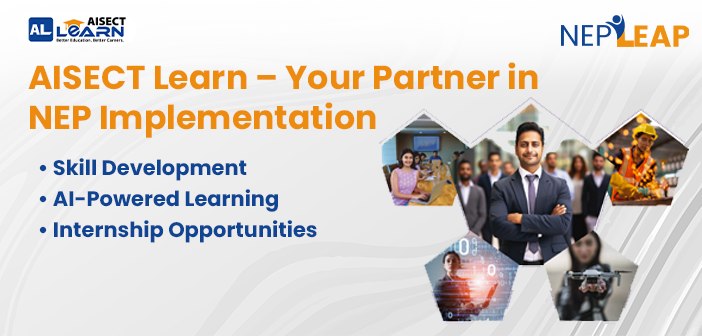 AISECT Learn NEP-LEAP Empowering Higher Education institutions with Skills and Internships
