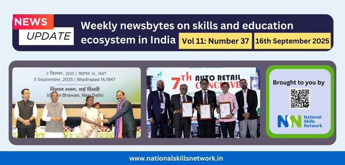 Weekly Newsbytes from NSN on skill development and education – 16th September 2025
