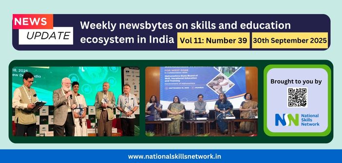 Weekly Newsbytes from NSN on skill development and education – 30th September 2025