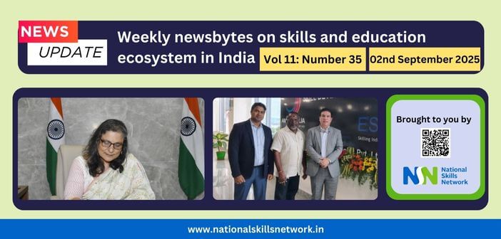 Weekly Newsbytes from NSN on skill development and education –02nd September 2025