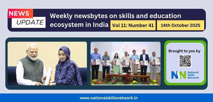 Weekly Newsbytes from NSN on skill development and education – 14th October 2025