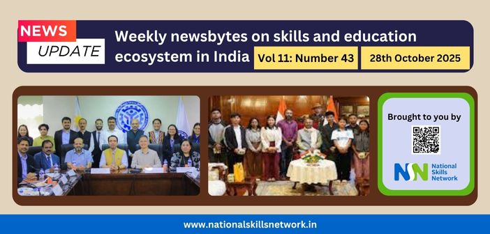Weekly Newsbytes from NSN on skill development and education – 28th October 2025