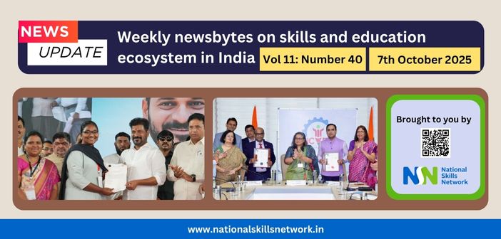 Weekly Newsbytes from NSN on skill development and education – 7th October 2025