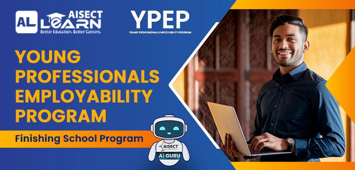 AISECT Launches the Young Professionals Employability Program (YPEP) to Prepare Job-Ready Graduates