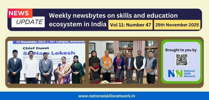 Weekly Newsbytes from NSN on skill development and education – 25th November 2025
