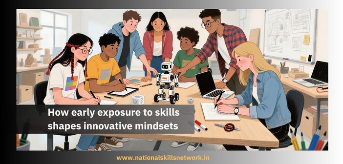 How early exposure to skills shapes innovative mindsets